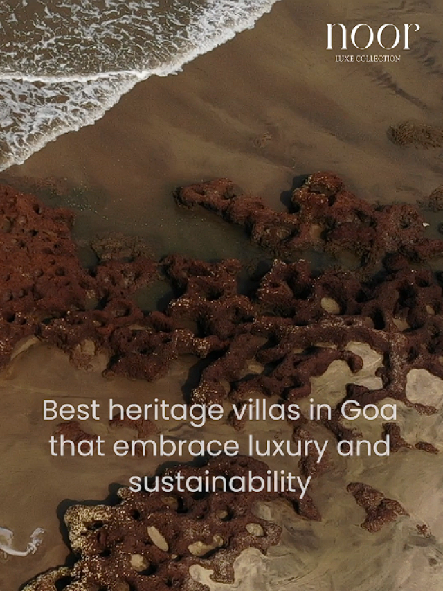 Best Heritage Villas in Goa | Luxury and Sustainability | Villas by noor