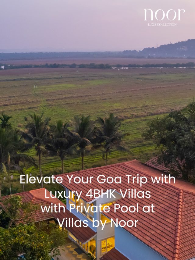 Luxury 4BHK Villas with Private Pool in Goa | Villas by Noor